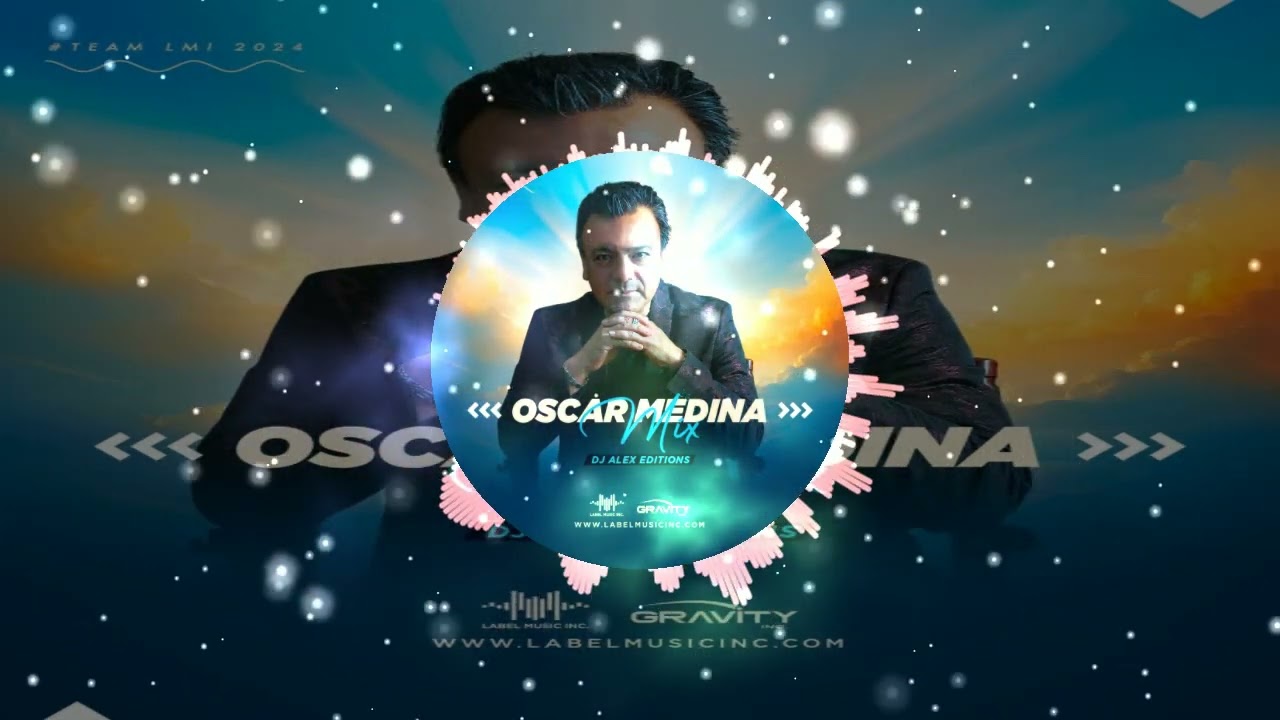 Oscar Medina Mix By DJ Alex Editions LMI