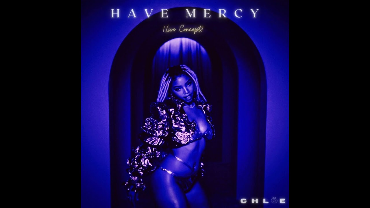 [REUPLOAD] Chlöe - Have Mercy (Live Concept) + Light Flex (Conceptualized Snippet)
