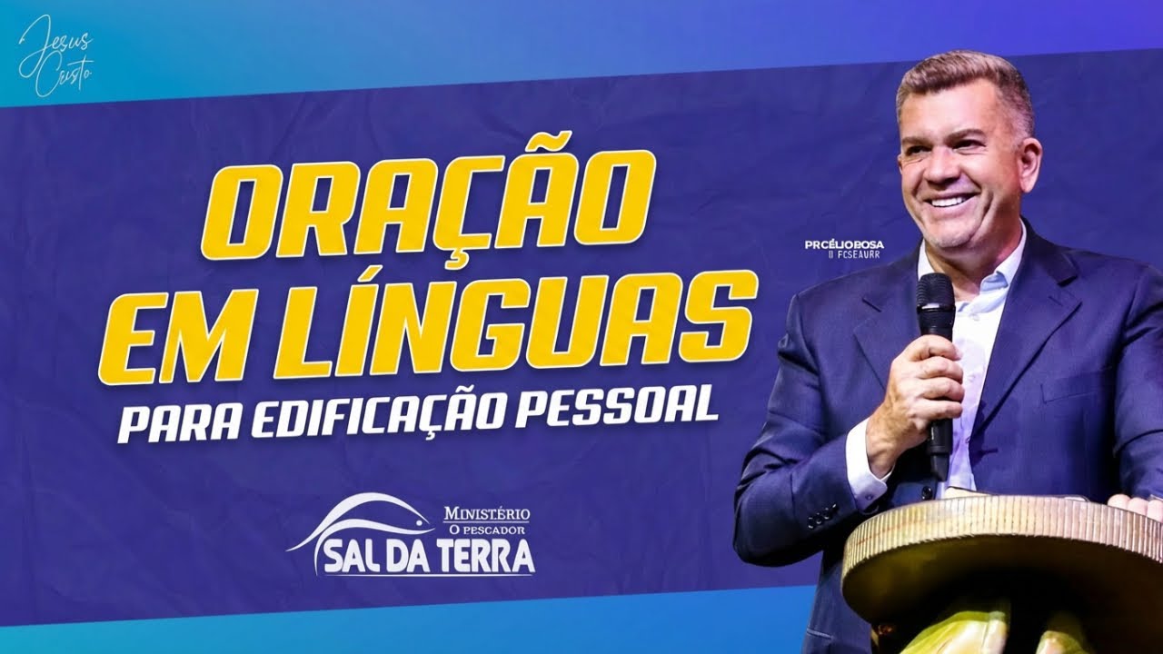 Ora&ccedil;&atilde;o em L&iacute;nguas para Edifica&ccedil;&atilde;o Espiritual | Pr. C&eacute;lio Rosa 