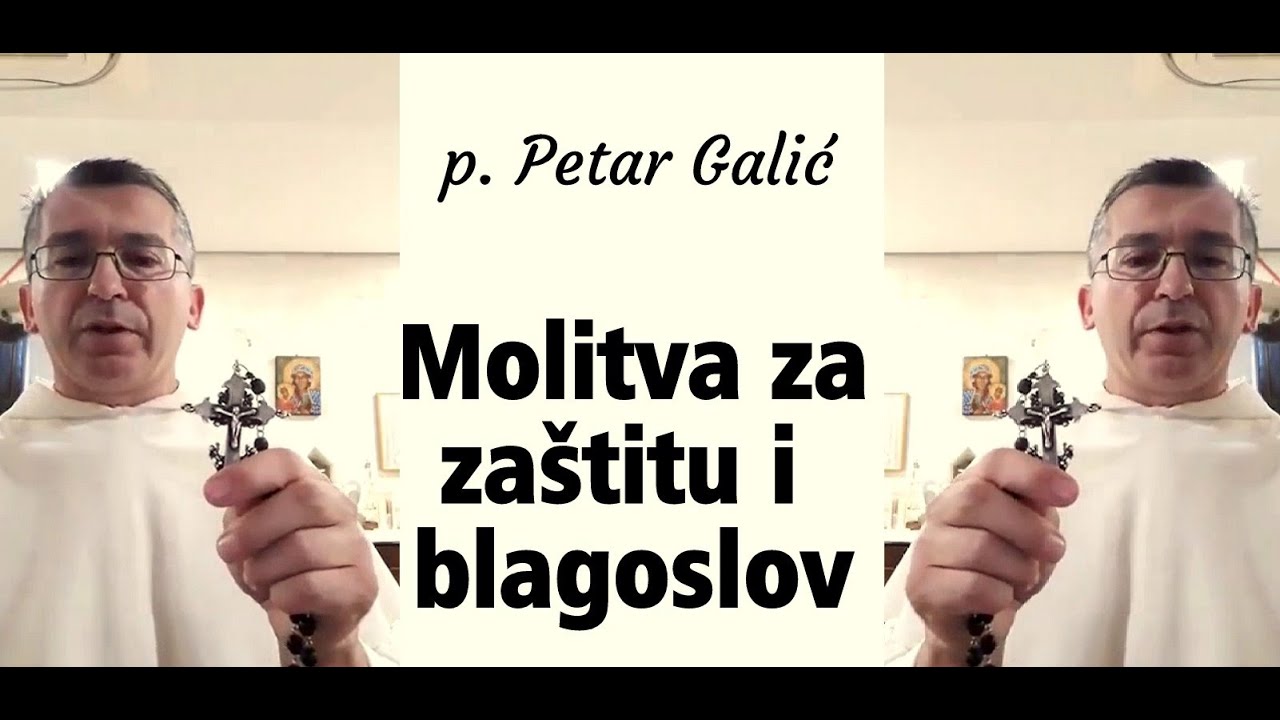 p  Petar Galić  -  Molitva za blagoslov i za&scaron;titu