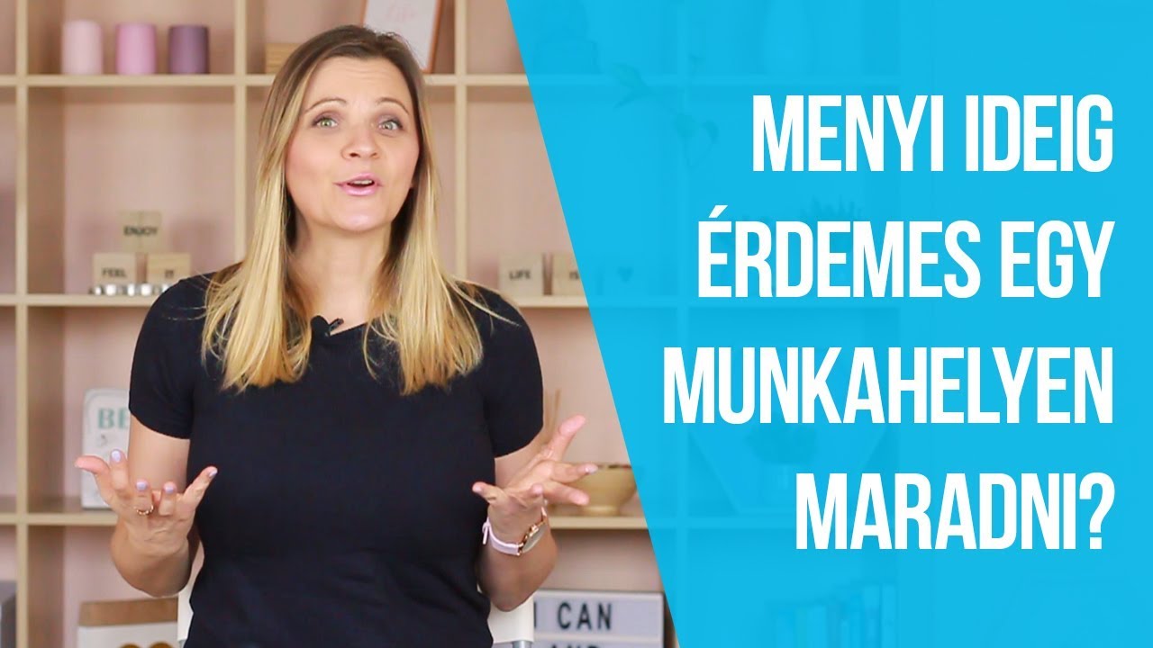 Mennyi ideig érdemes egy munkahelyen maradni?
