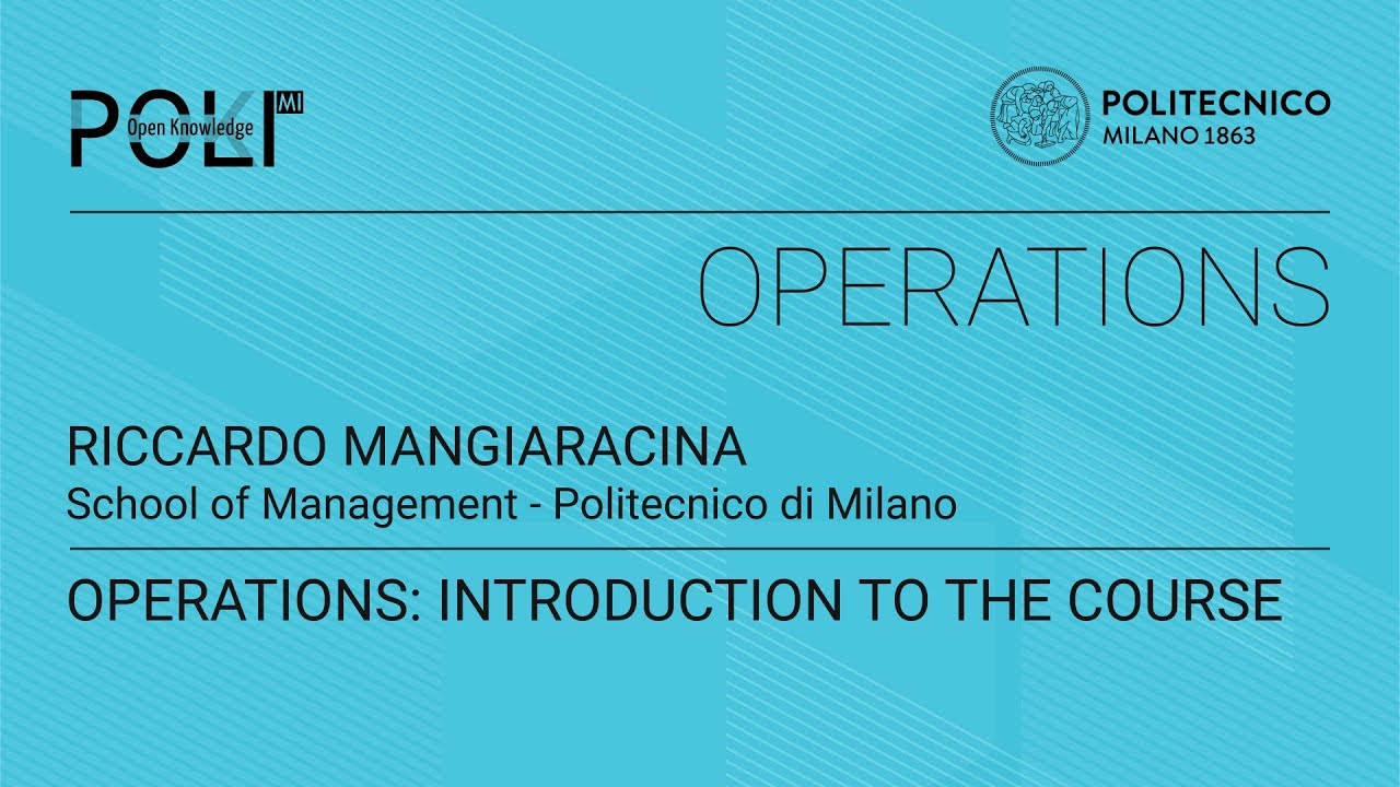 Operations: introduction to the course (Riccardo Mangiaracina)