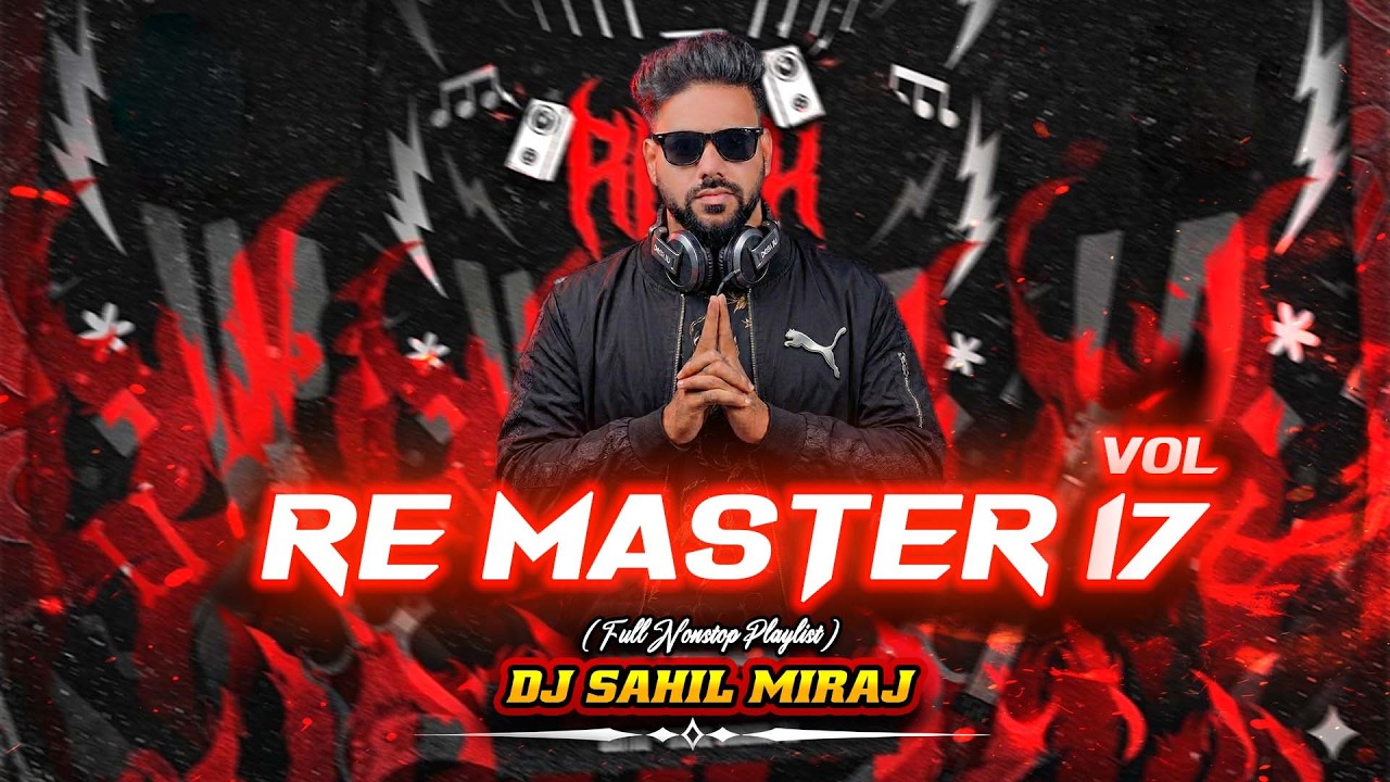 REMASTER VOL 17 | FULL PLAYLIST | NONSTOP CIRCUIT MIX TRANCE | DJ SAHIL MIRAJ