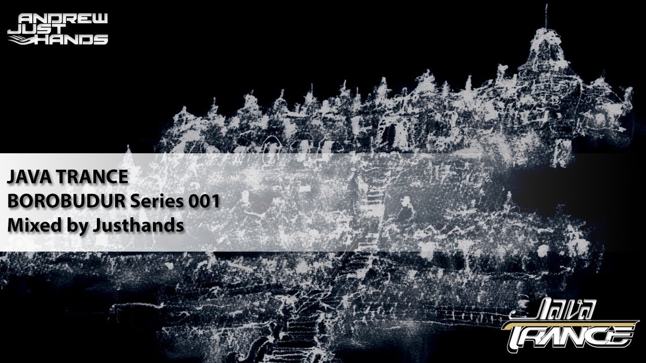 Java Trance - BOROBUDUR Series 01 Mixed By JustHands