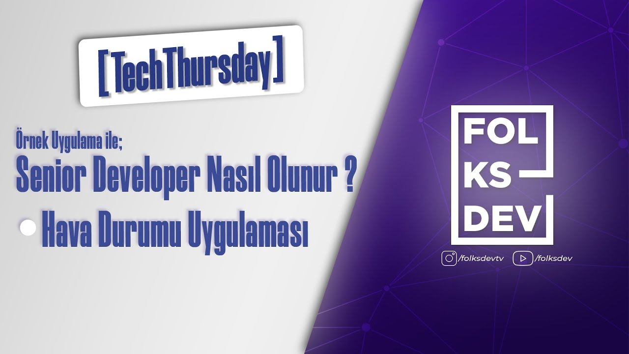 [TechThursday] Hava Durumu Uygulaması - Senior Developer Nasıl Olunur ?