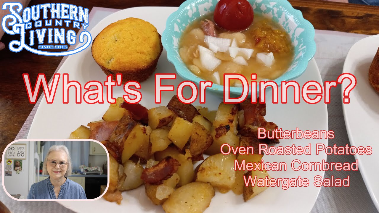 What's for Dinner -- Butterbeans, Oven Roasted Potatoes, Mexican Cornbread Muffins & Watergate Salad