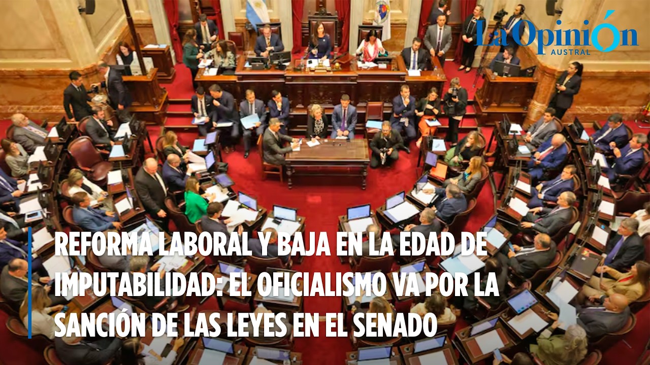 Reforma Laboral y baja en la edad de imputabilidad: LLA va por la sanción de las leyes en el Senado