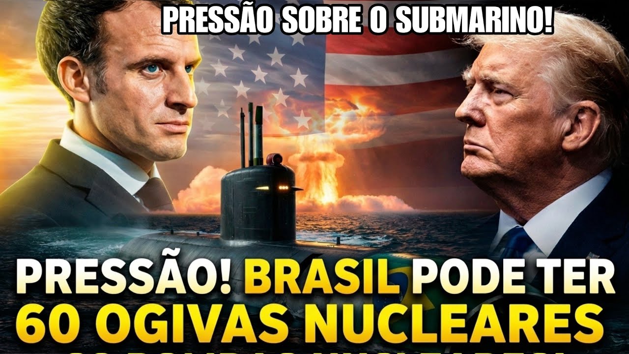 BRASIL IGNORA PRESS&Atilde;O SOBRE SUBMARINO 60 OGIVAS NUCLEARES PODEM SER FEITAS!