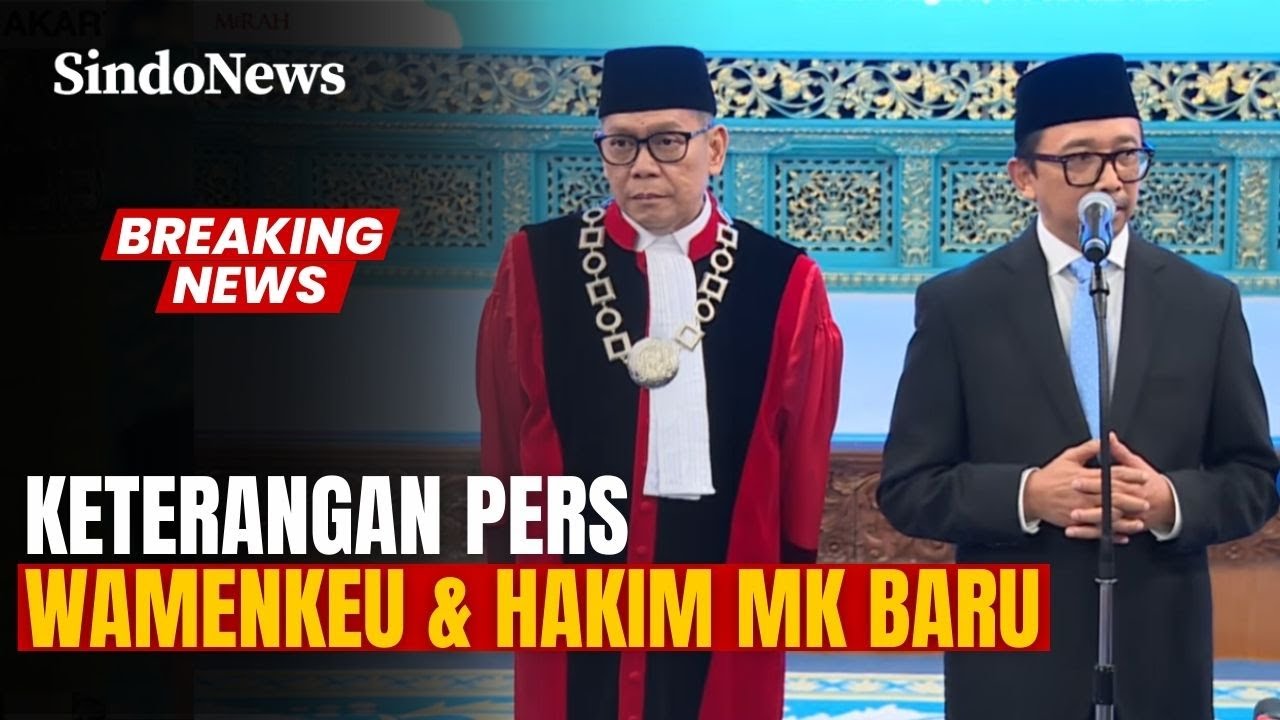 🔴LIVE KETERANGAN PERS HAKIM MK DAN WAMENKEU BARU | 05/02