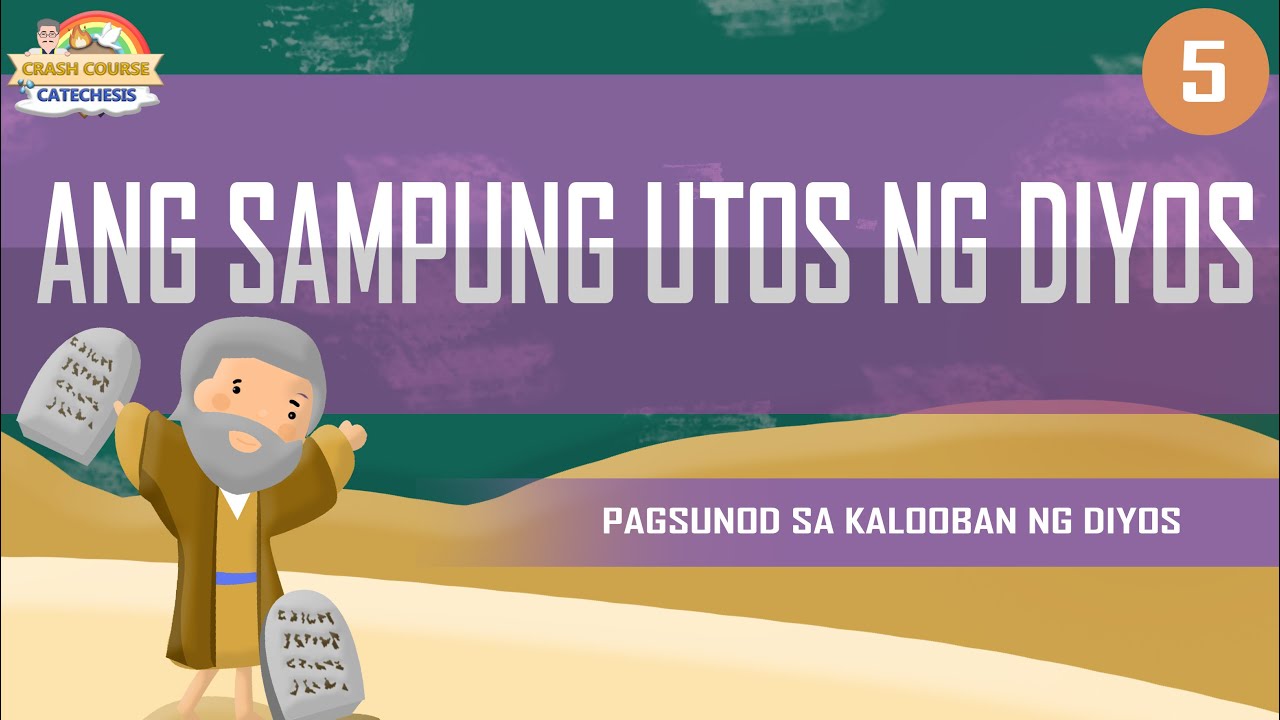 Ang Sampung Utos ng Diyos : Crash Course Catechesis #5 (for Grade 5 students)