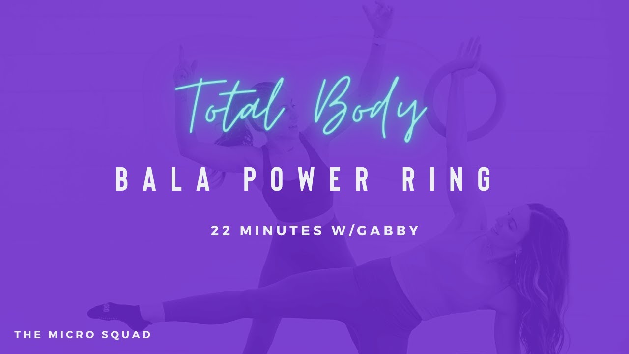 22 min Bala Ring with Gabby