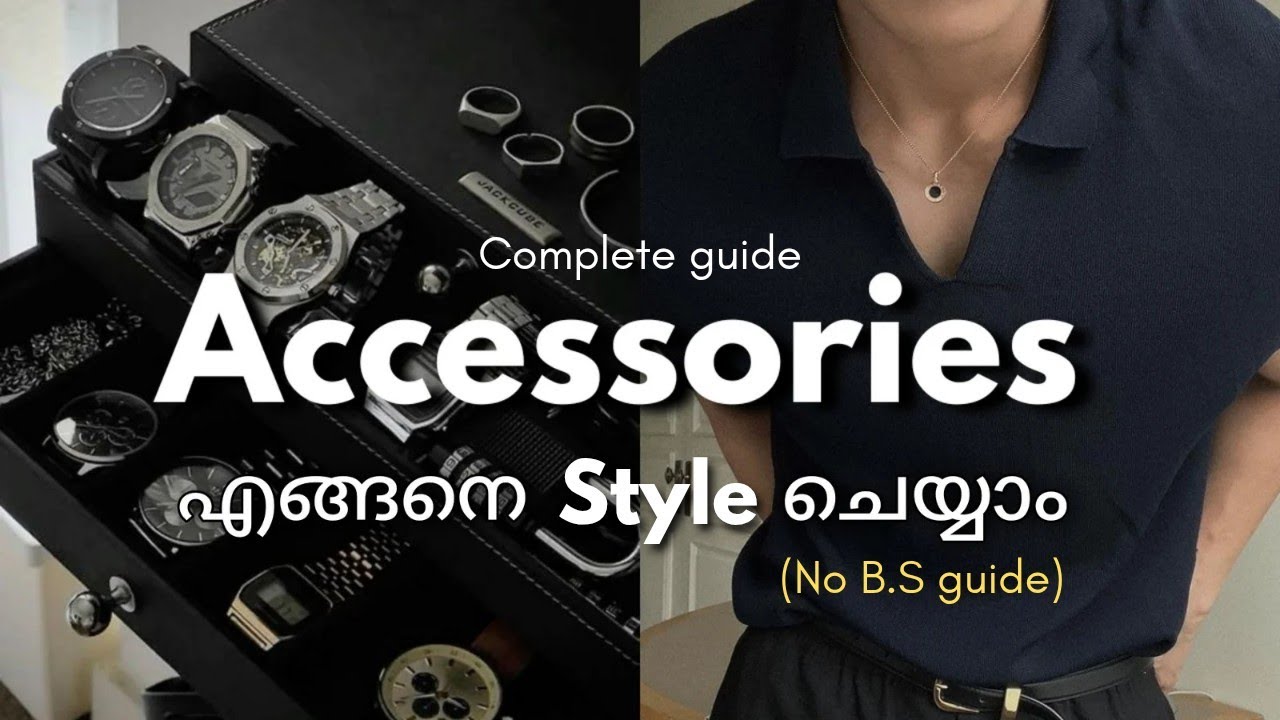 From Basic to Stylish: Men’s Accessories Complete Guide(No B.S guide) in Malayalam | മലയാളം