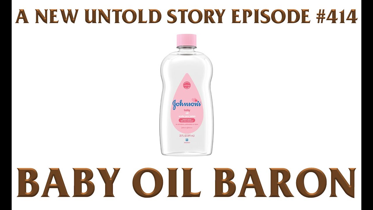 Baby Oil Baron - A New Untold Story: Ep. 414