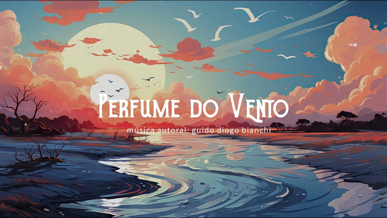 Perfume do Vento - Guido Diogo Bianchi - Música Autoral.