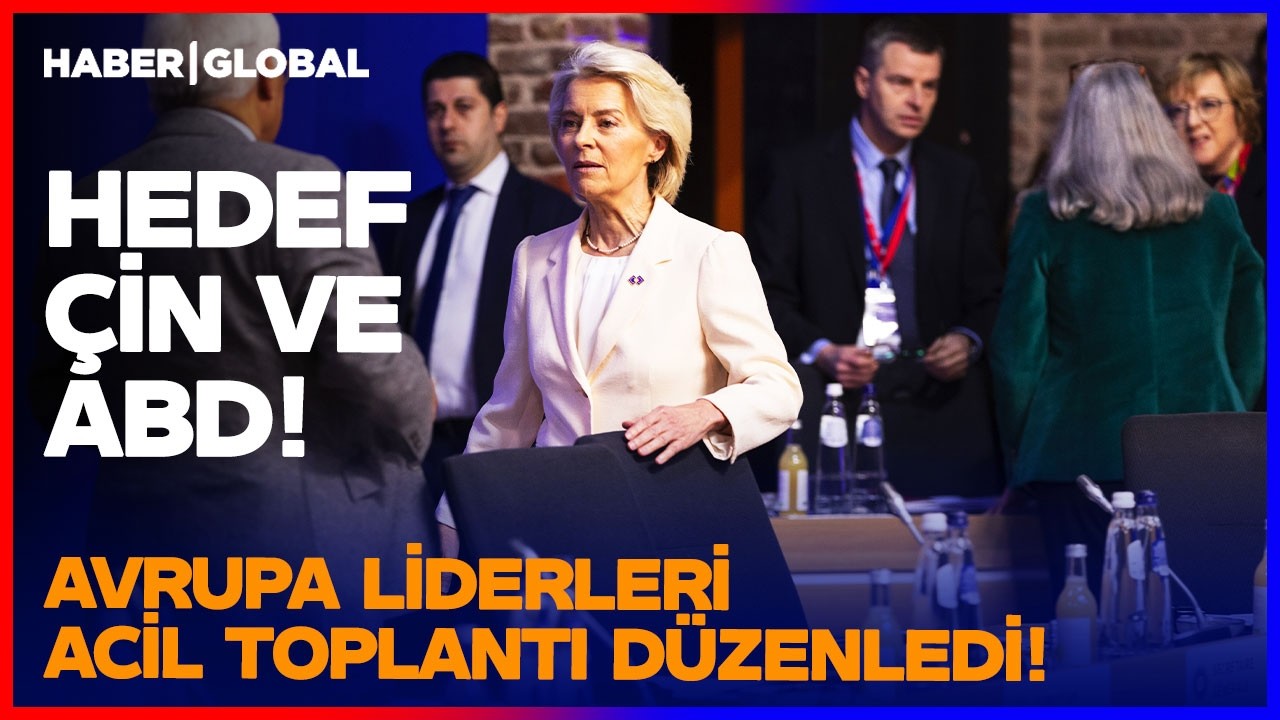 ACİL TOPLANTI DÜZENLEDİLER! Avrupa Çin ve ABD'ye Karşı Harekete Geçiyor!