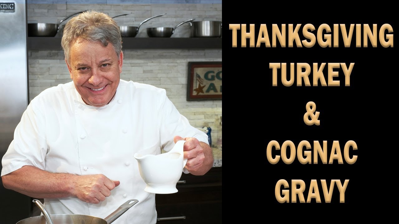 Thanksgiving Turkey & Cognac Gravy - Chef Jean-Pierre