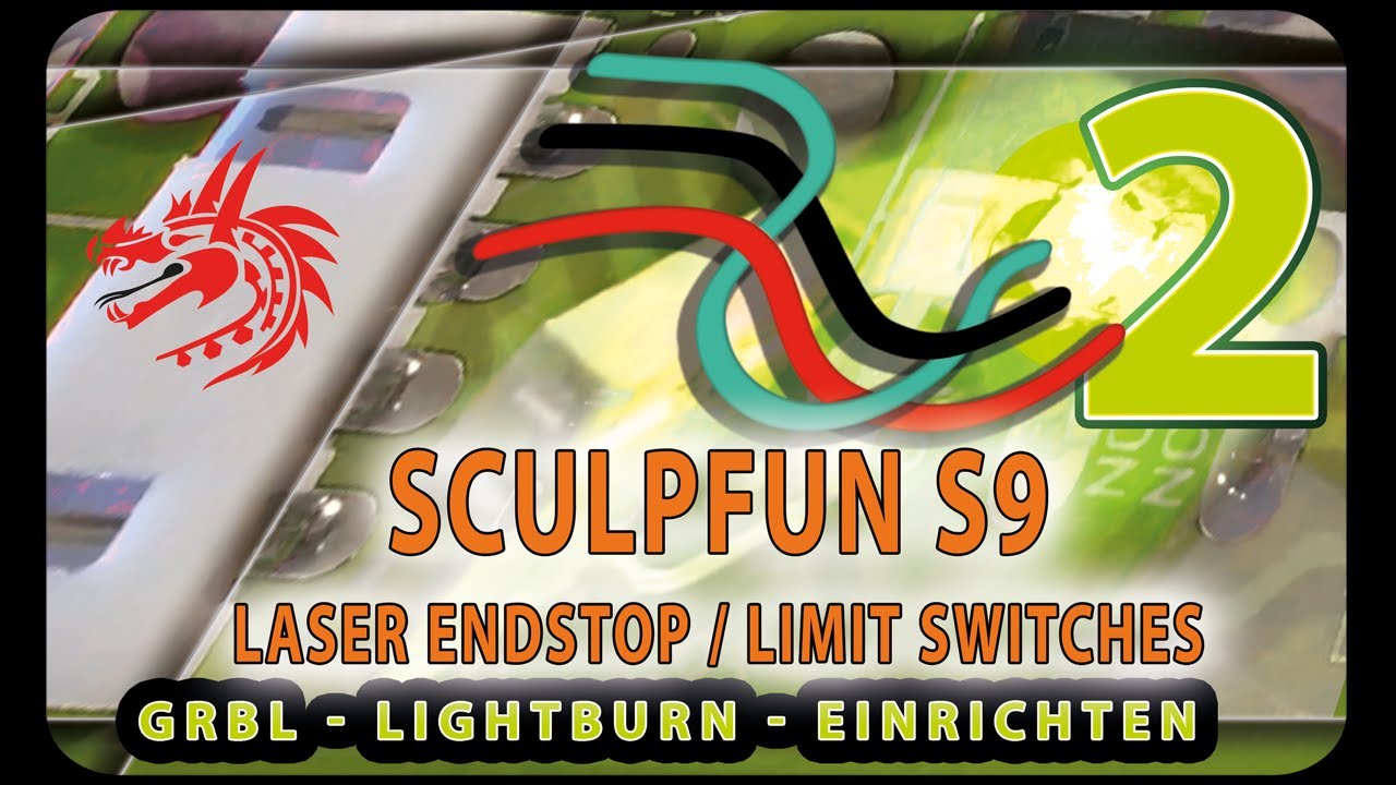Sculpfun S9 Endstop   Limit Switches GRBL - Lightburn - Einrichten - Teil 2