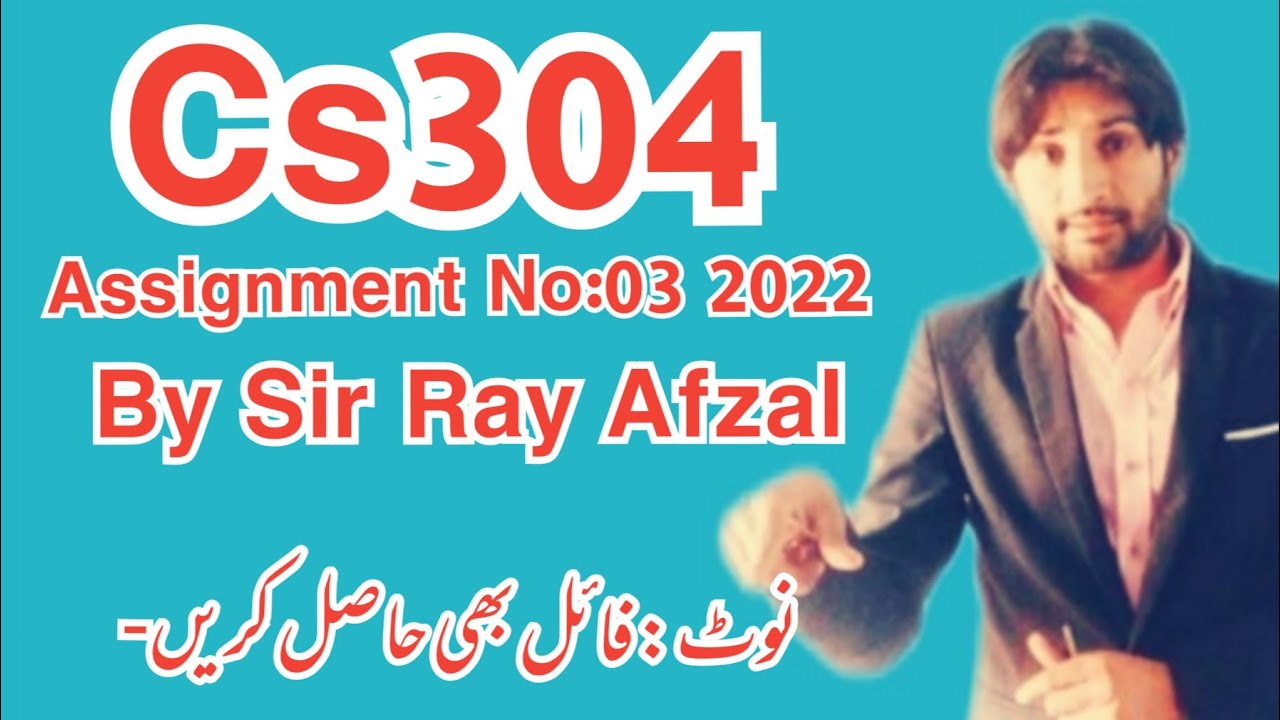 cs304 assignment 3 solution 2022,cs304 assignment 3 2022,cs304 assignment 3 fall 2021, sir ray afzal