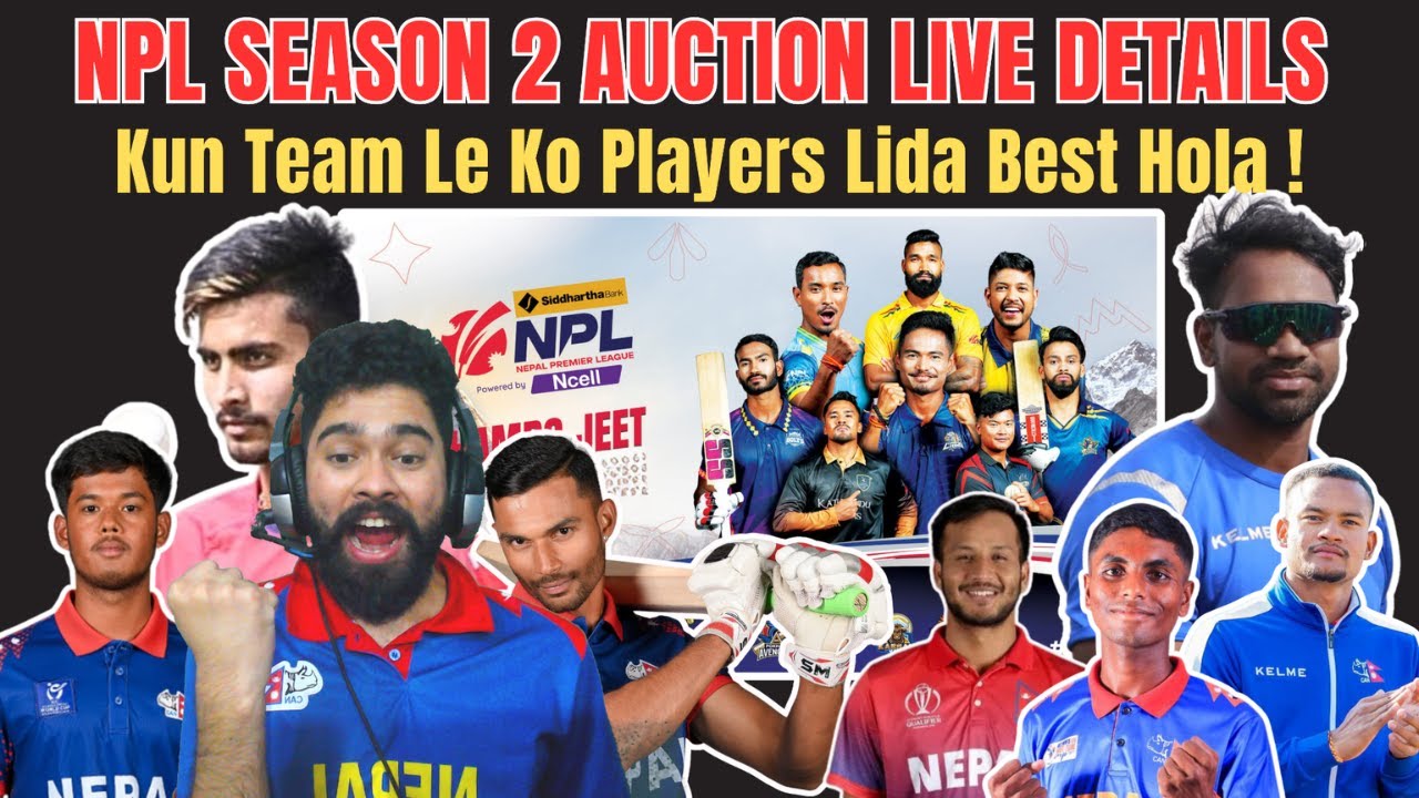 NPL SEASON 2 AUCTION LIVE DETAILS  : Kun Team Le Ko Players Lida Best Hola !