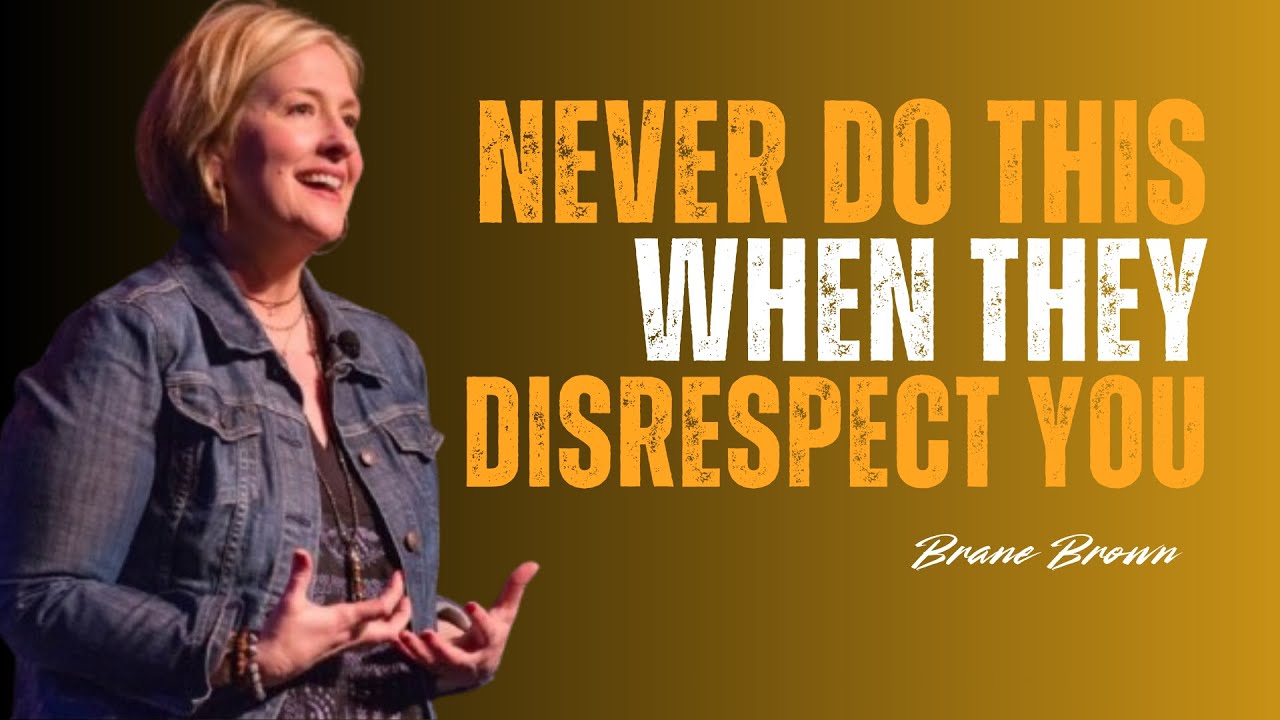 &ldquo;NEVER Do This When They Disrespect You&rdquo; | BRENE BROWN SPEECH