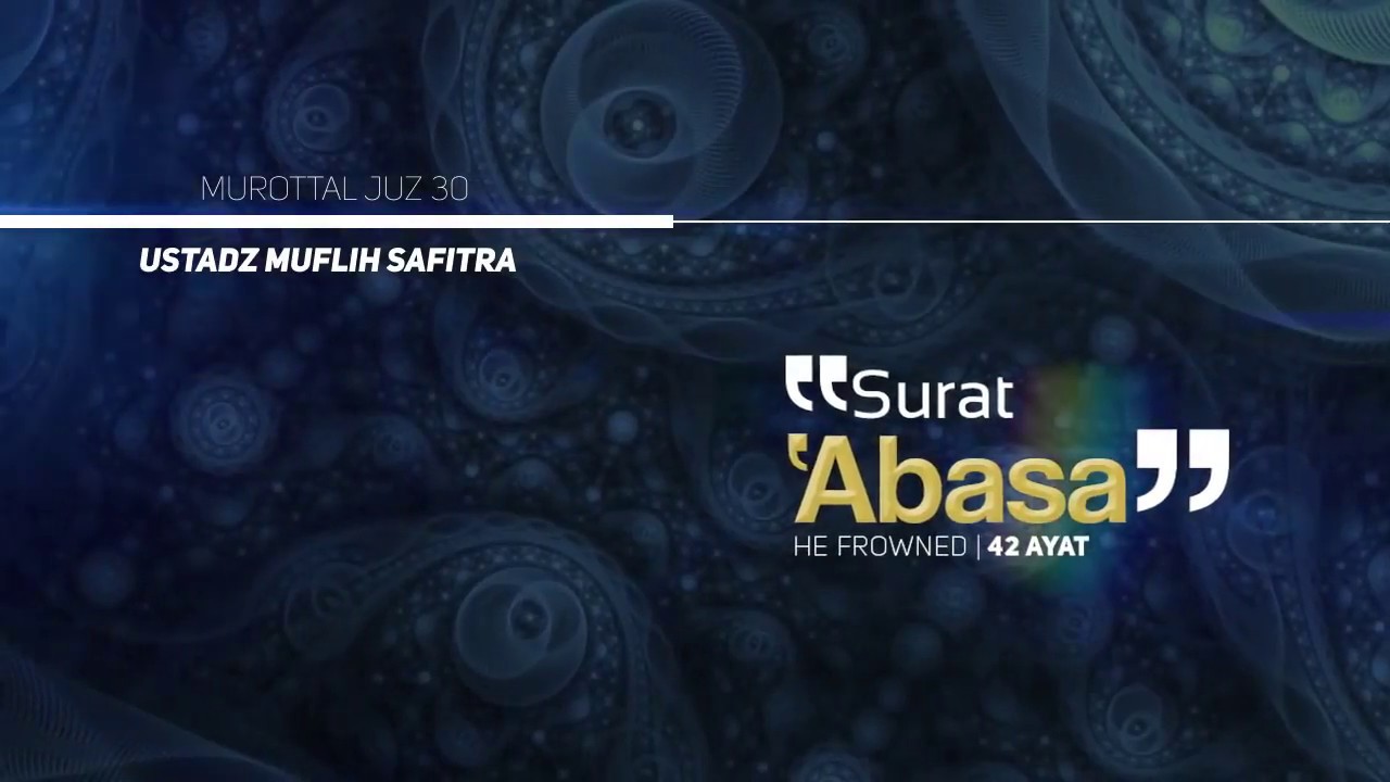 Murottal QS. 080: 'Abasa | Ustadz Muflih Safitra