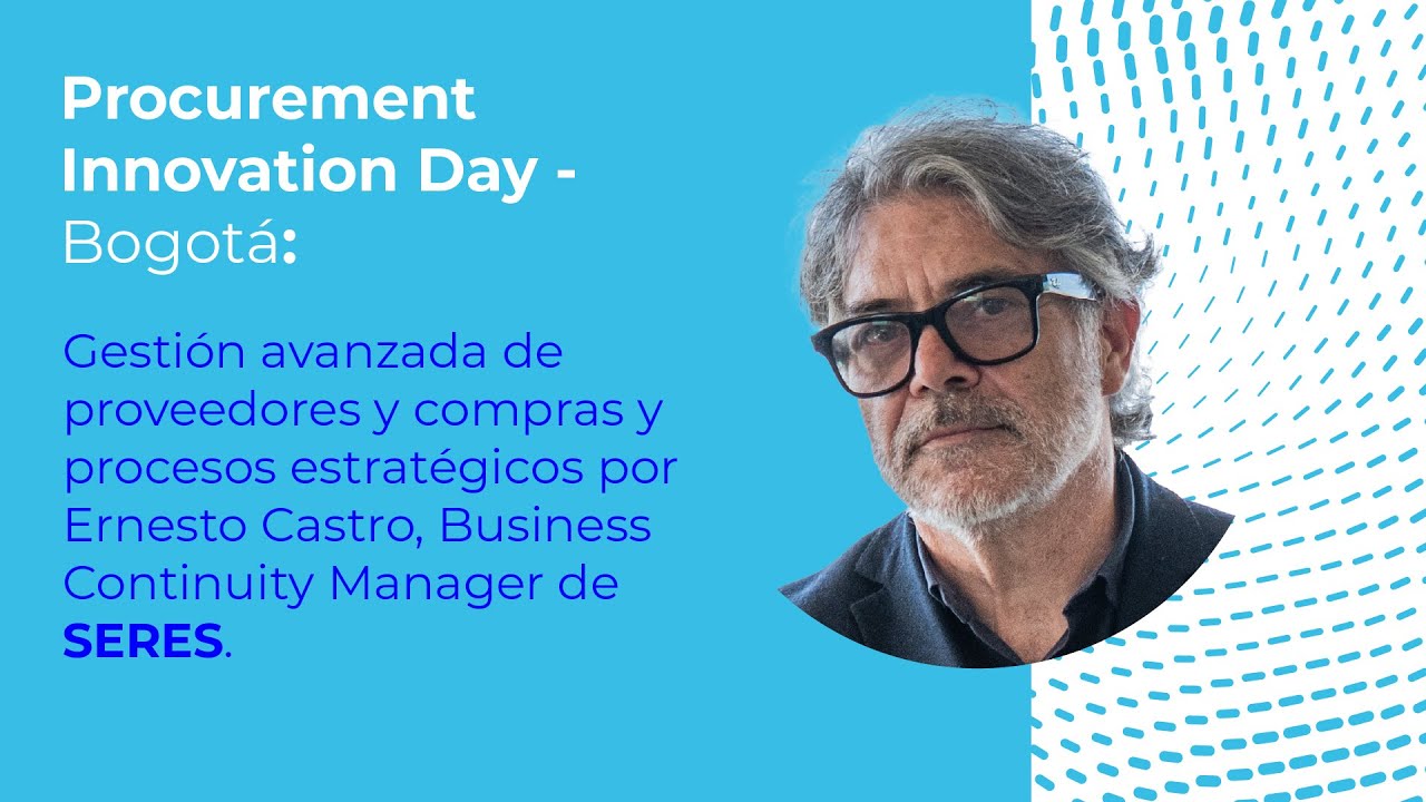Procurement Innovation Day Bogotá | Gestión avanzada de proveedores y compras – SERES
