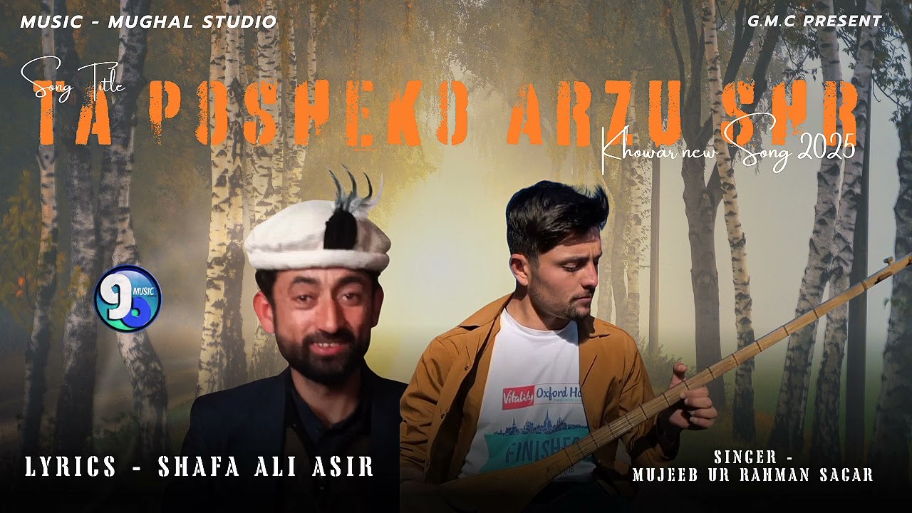 Latest Khowar Song (Ta Posheko Arzu Shr ) 2025 Lyrics By Shafa Ali Asir | Singer - Mujeeb Ur Rahman