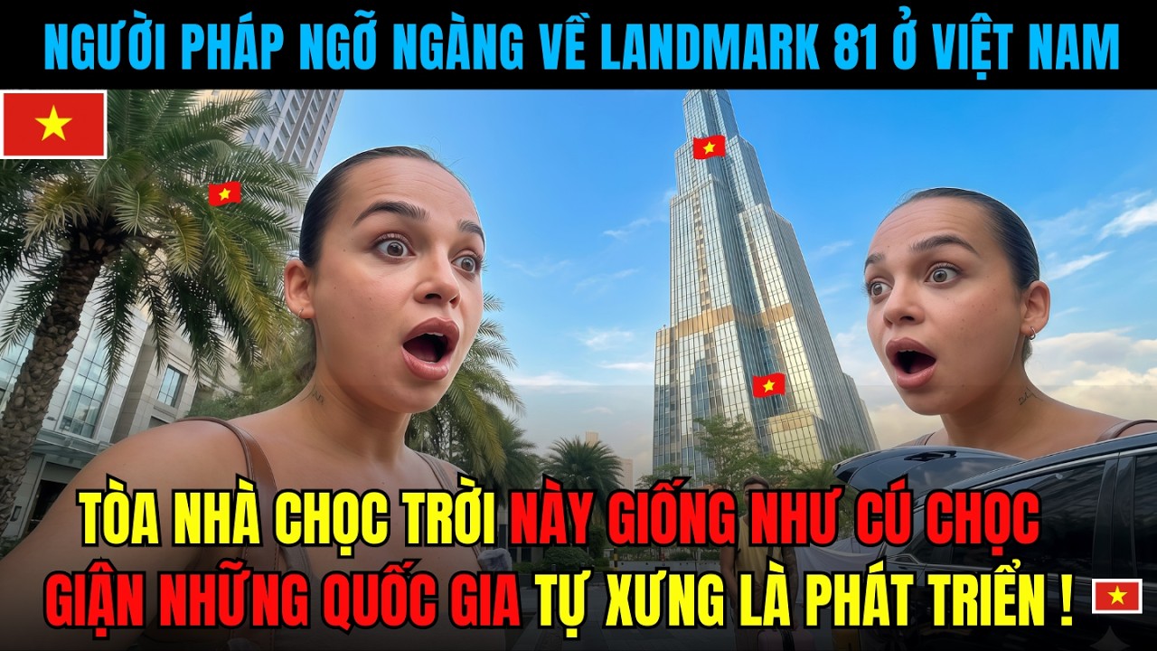 Người Pháp Ngỡ Ngàng Trước Sự Hiện Đại Của Tp.HCM, Tòa Nhà Chọc Giận Các Nước Tự Xưng Phát Triển!
