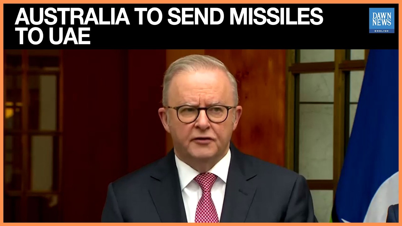 Australia to Send Missiles to UAE, Deploy Surveillance Aircraft | Dawn News English