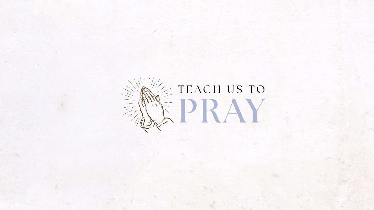 WEEK 2 | Praying Like Children of the Father