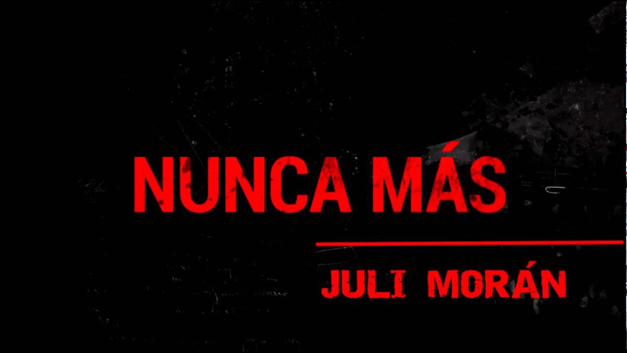 Juli Moran - Nunca Mas [Version 2014]