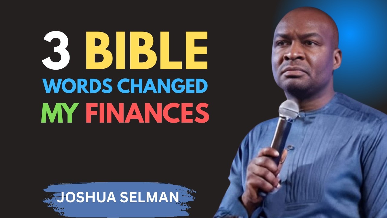 The 3 Words in Scripture That Changed My Finances | Apostle Joshua Selman Motivation