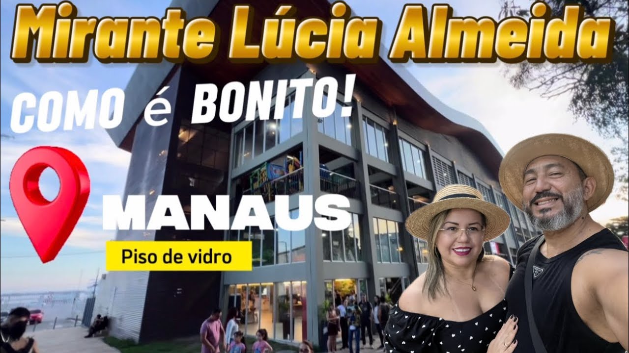 COMO É BONITO! Mirante Lúcia Almeida em Manaus – Piso de Vidro e Vista Incrível! 🌅✨