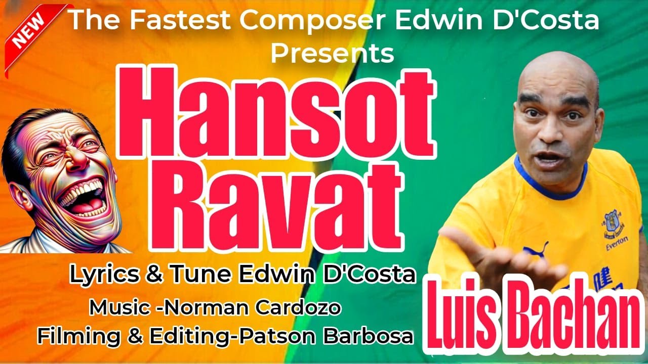 New Konkani Song 2025 .. HANSOT RAVAT/Singer: LUIS BACHAN / Lyrics: Edwin D'Costa