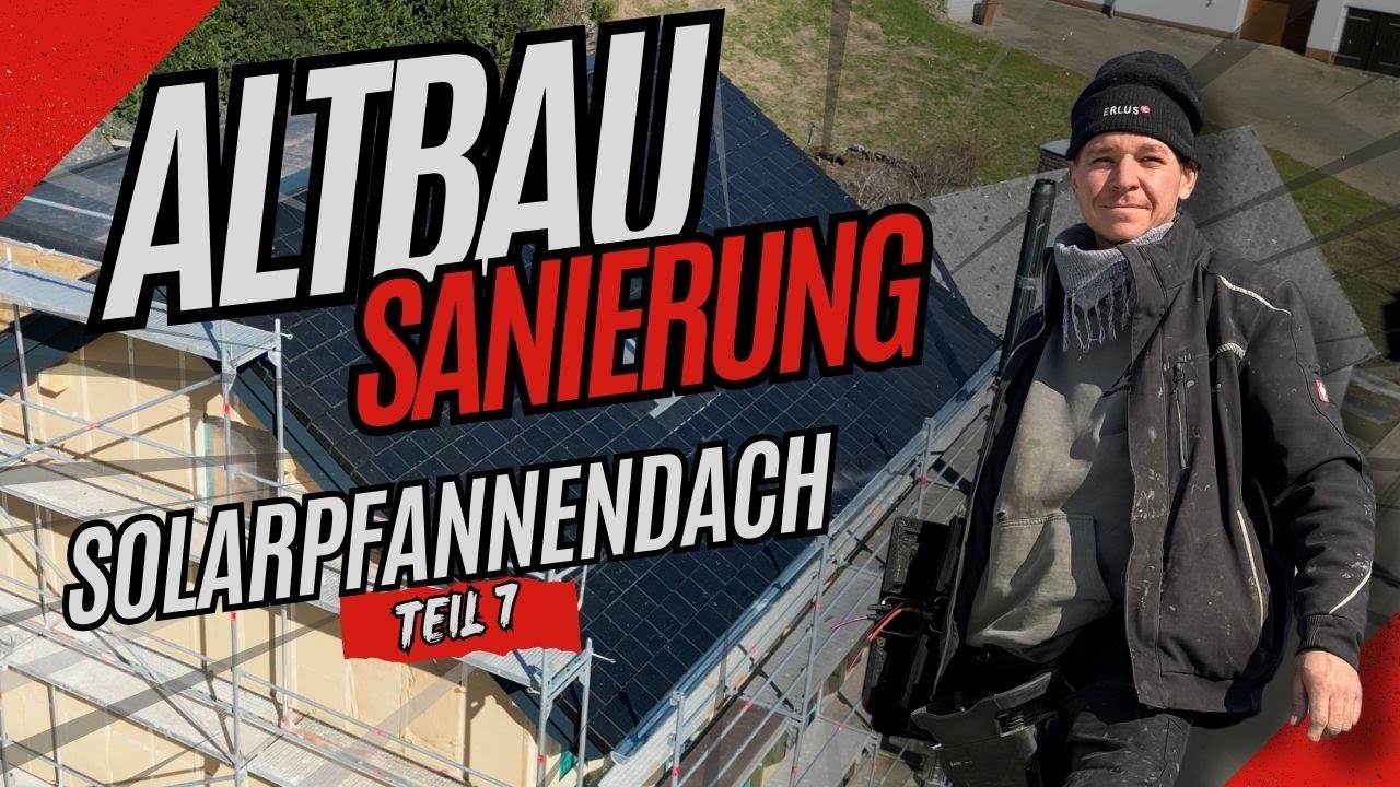 Solar auf dem Altbau: Solarpfannen bei der energetischen Sanierung eines Fachwerkhauses | Teil 7