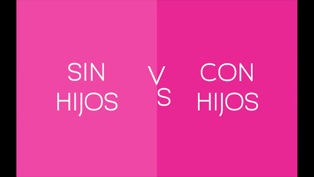 Vida con Hijos Vs Vida Sin Hijos