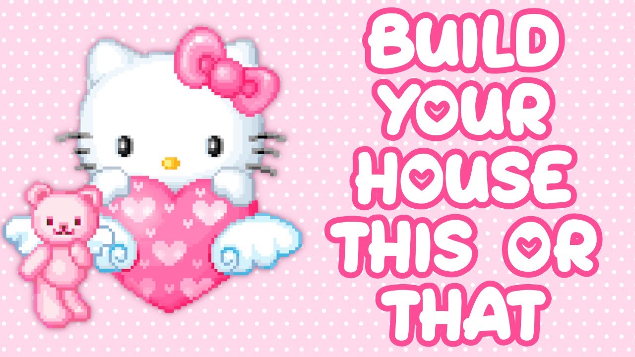 This or That: Build Your House 🏠🎀 Kawaii Cutecore Edition
