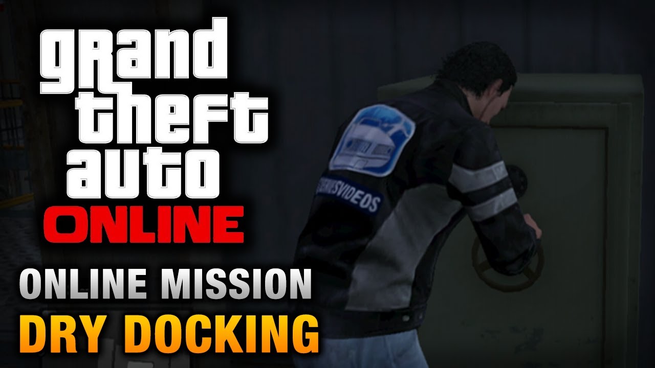 GTA Online - Mission - Dry Docking [Hard Difficulty]