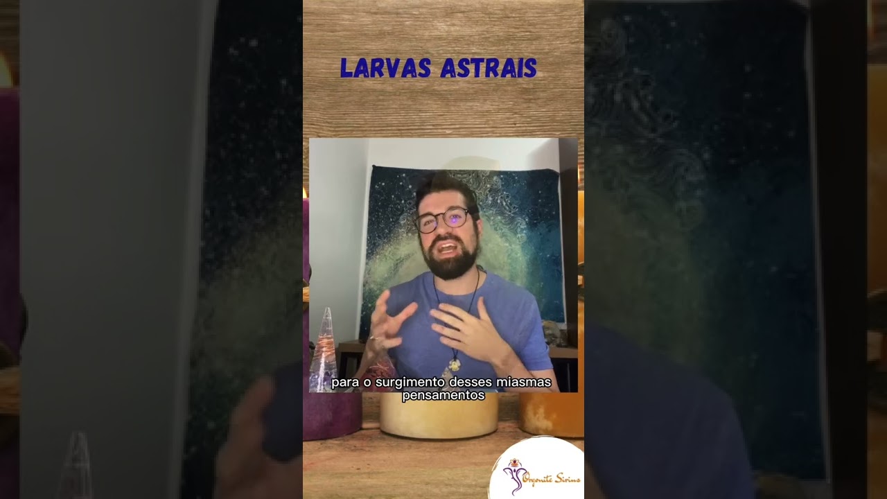 Larvas Astrais, o que são e como limpar