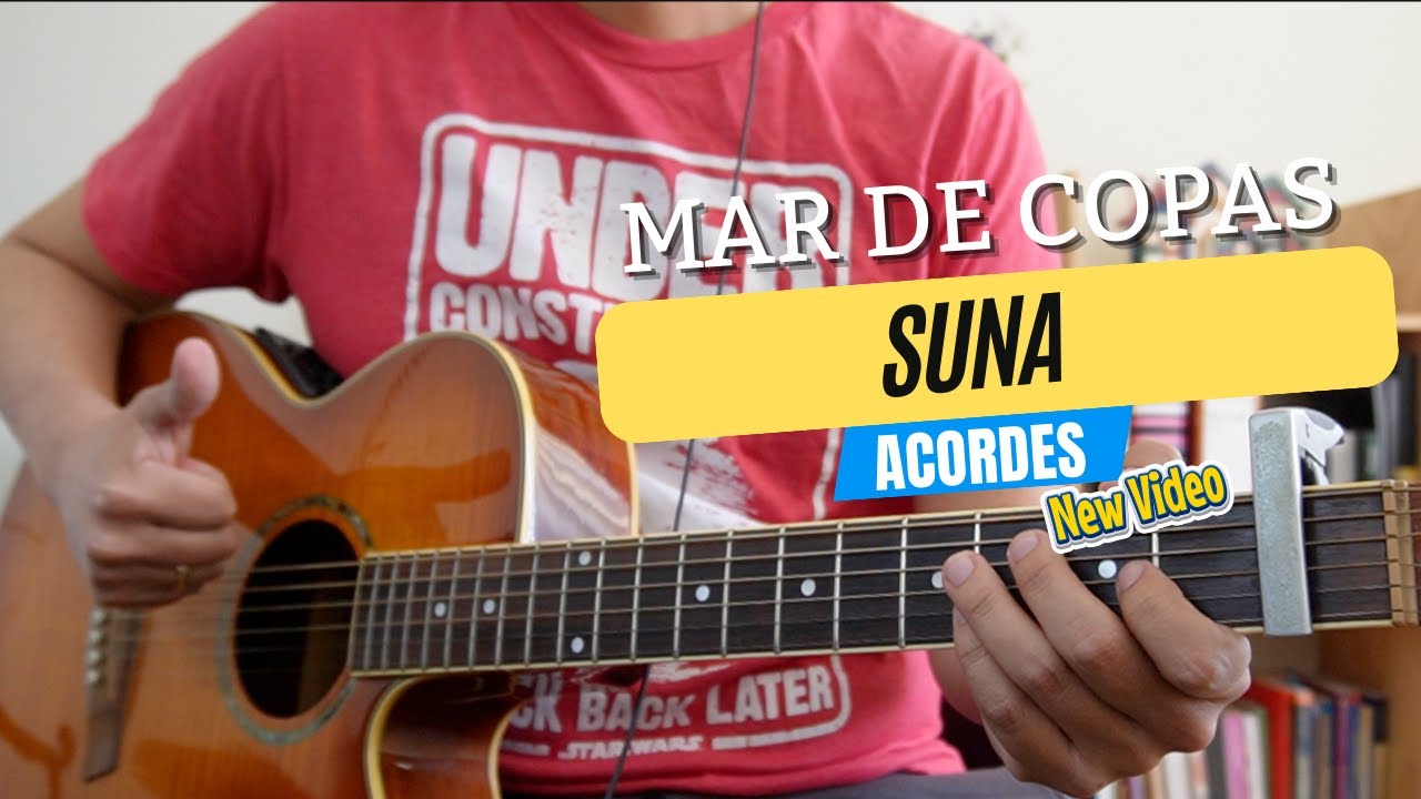 SUNA - MAR DE COPAS (NUEVO VIDEO) - ACORDES