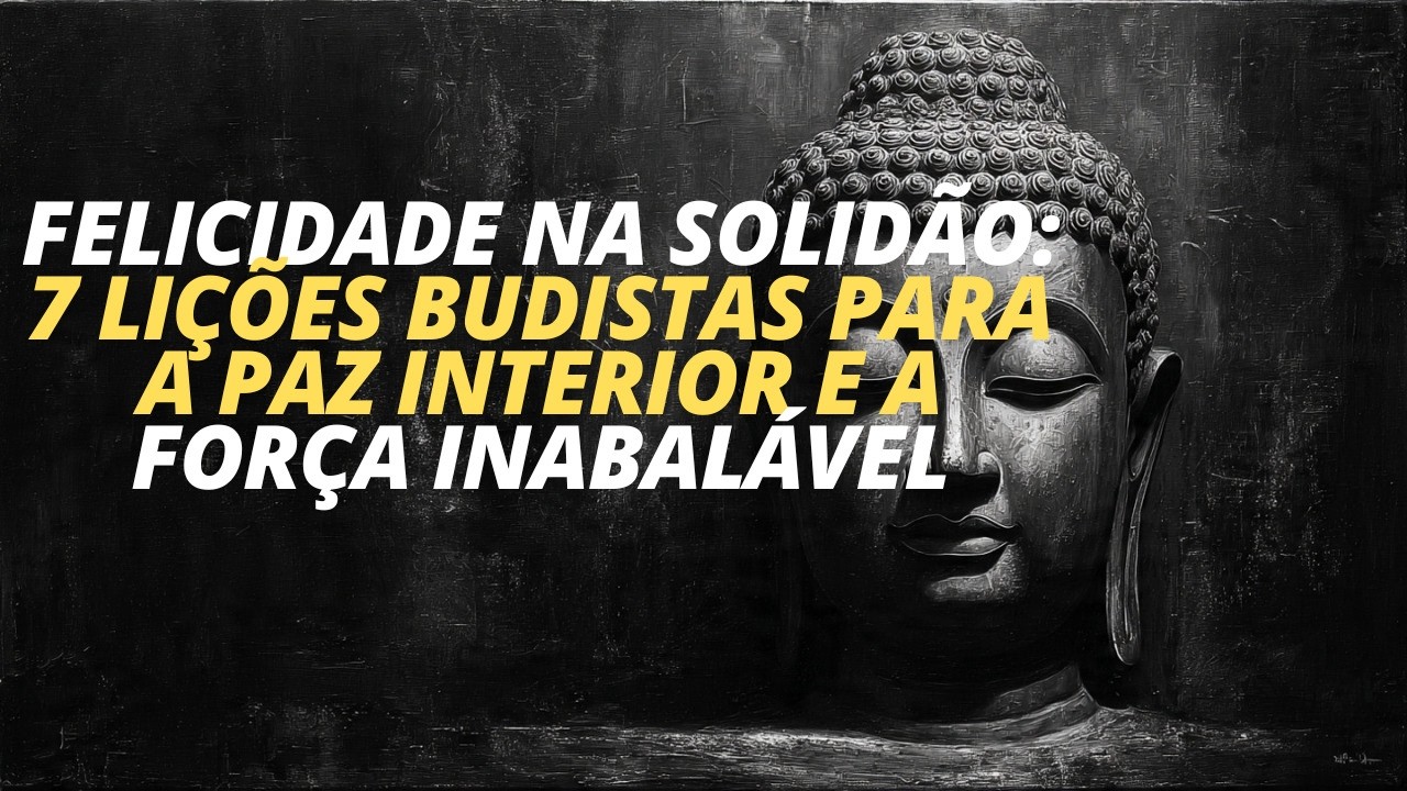 O Poder de Estar Sozinho: Como o Budismo Transforma a Solid&atilde;o em Liberdade #autoconhecimento