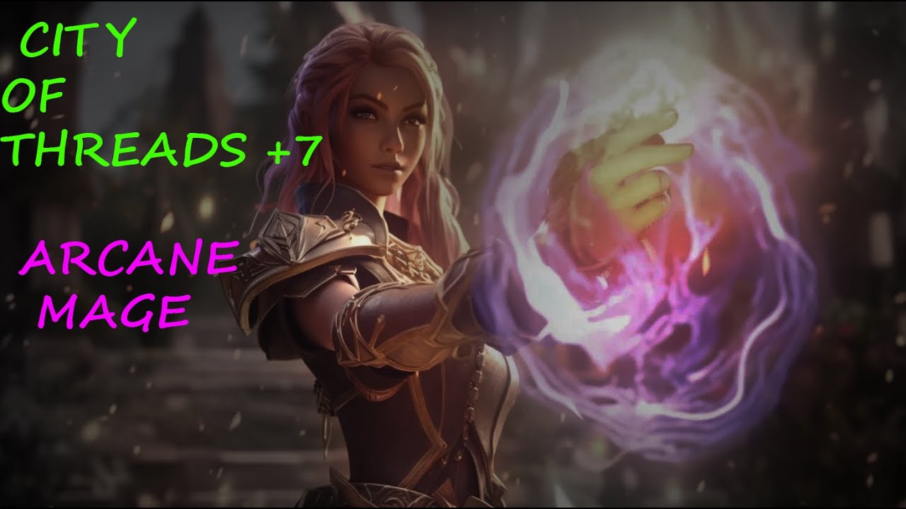 City of Threads +7 Arcane Mage Pugs - WoW The War Within Mythic Plus Dungeon