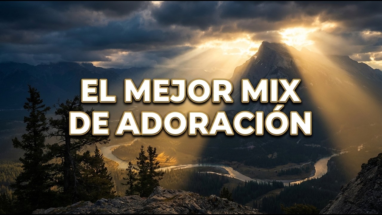 ADORACIÓN PROFUNDA | Mix de Alabanzas Cristianas para Sentir la Presencia de Dios