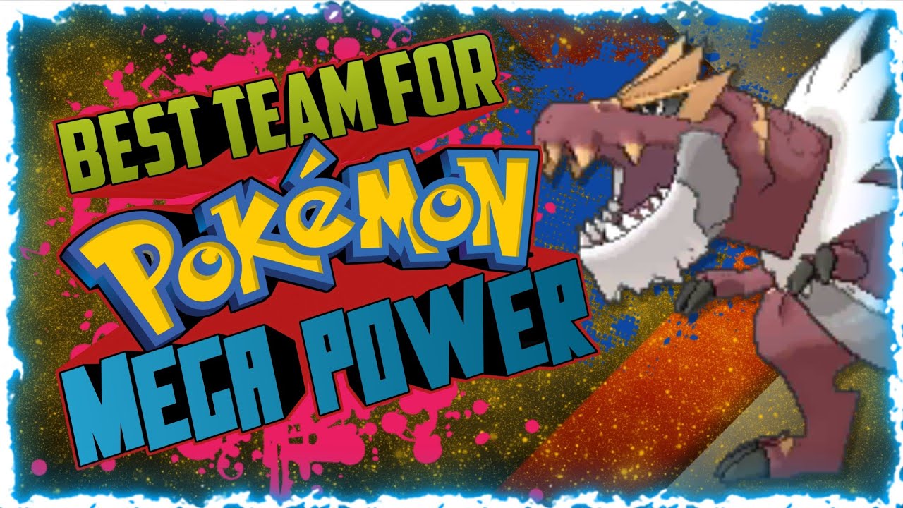 Best Team for Pok&eacute;mon Mega Power! | QuirkySaffron