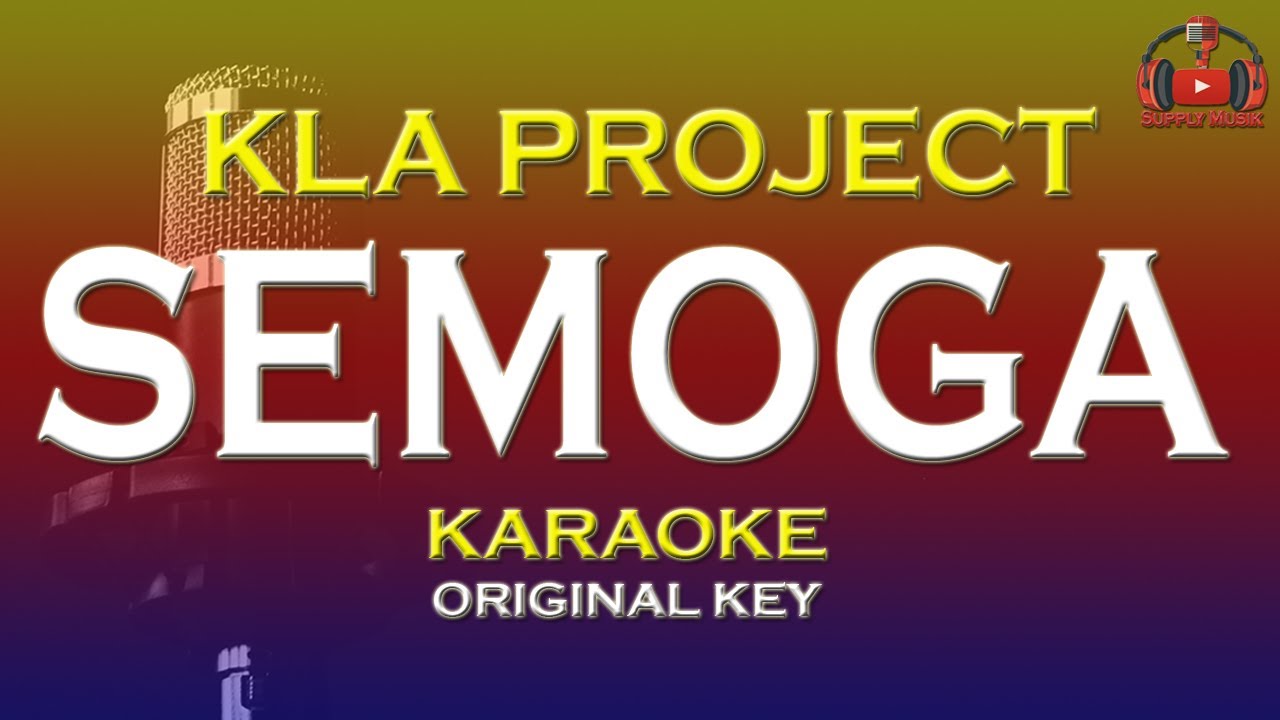 Semoga - Kla Project (Karaoke Original Key)