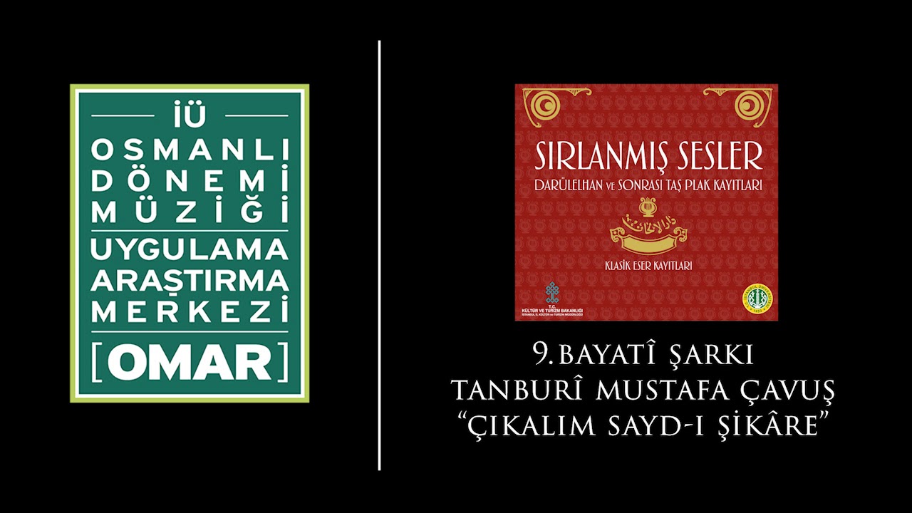 9. Bayatî Şarkı / Tanburî Mustafa Çavuş “Çıkalım sayd-ı şikâre”
