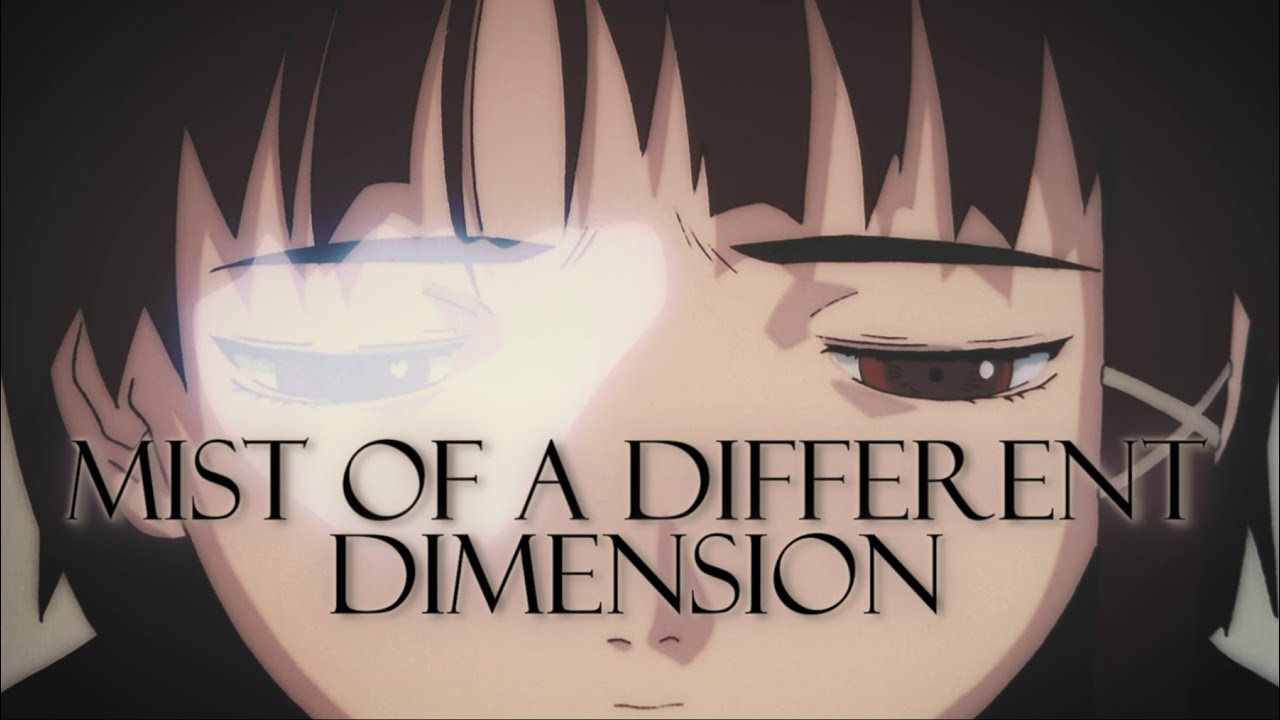 Mist of a Different Dimension / AMV