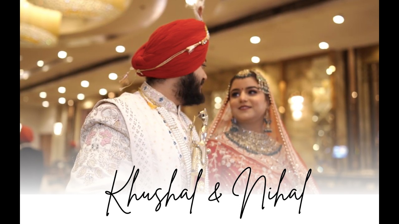 KHUSHAL & NIHAL || WEDDING HIGHLIGHTS || 2025