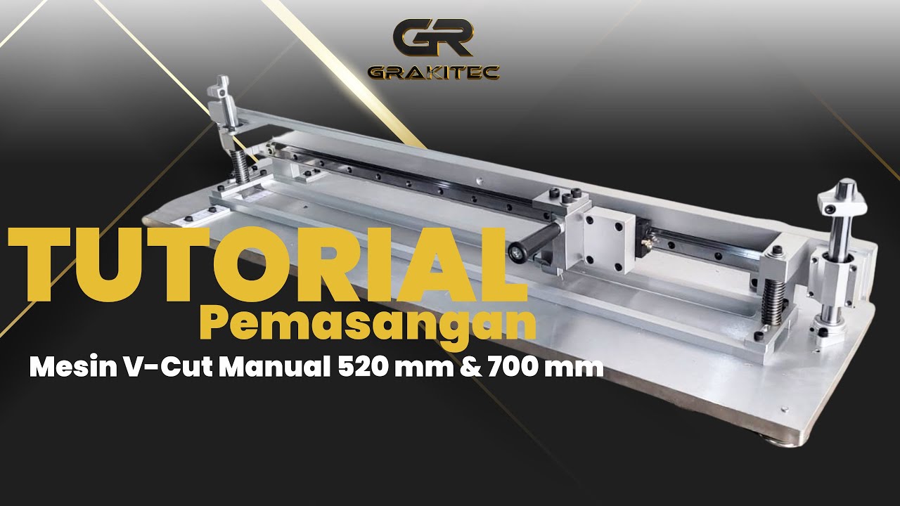 Tutorial Cara Pemasangan Mesin V-Cut Manual 520 mm & 700 mm