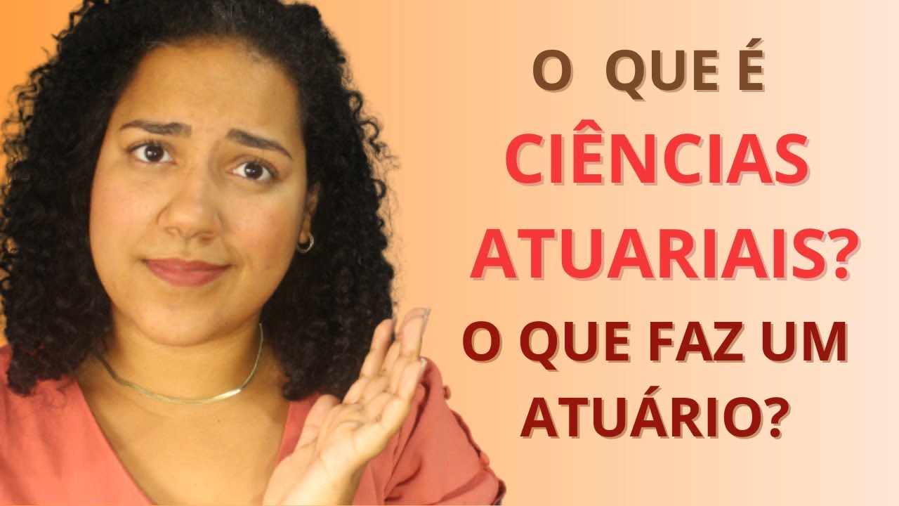 O QUE É CIÊNCIAS ATUARIAIS? O QUE FAZ UM ATUÁRIO?